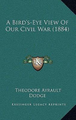 Libro A Bird's-eye View Of Our Civil War (1884) - Theodor...