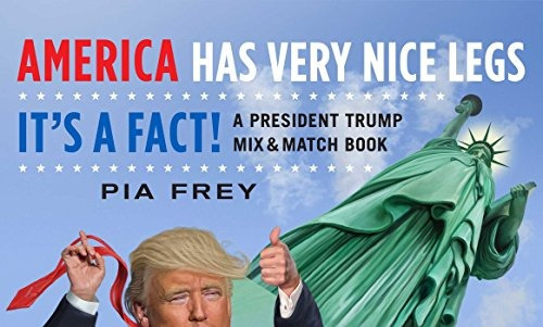 America Has Very Nice Legsrits A Fact! A President Trump Mix