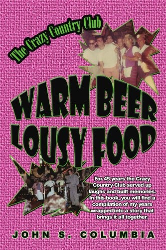 Warm Beer, Lousy Food The Crazy Country Club