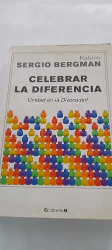 Celebrar La Diferencia - Sergio Bergman - Ediciones B Usado