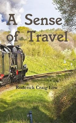 A Sense Of Travel - Roderick Craig Low (paperback)