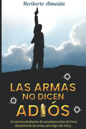 Las Armas No Dicen Adiòs: Ni Es Necesario Podemos Convivir C