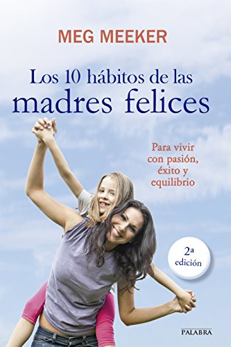 10 Habitos De Las Madres Felices Los -educacion Y Familia-