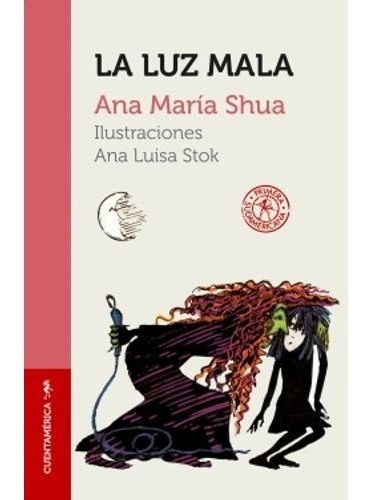 Luz Mala,la, De Shua, Ana María. Editorial Sudamericana En Español