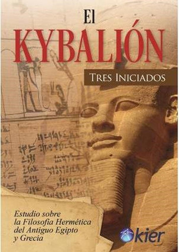 Kybalion, El - 2 Ed. Tres Iniciados Kier