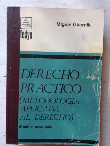 Derecho Practico -metodologia Aplicada Al Derecho M. Guernik