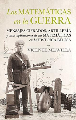 Las Matemáticas En La Guerra: Mensajes Cifrados, Artillería 