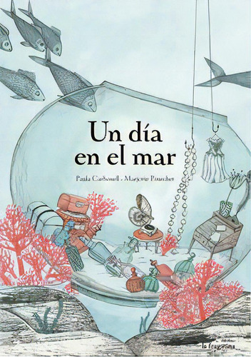 Un Dia En El Mar, De Carbonell Carbonell, Paula. Editorial Ediciones La Fragatina, Tapa Dura En Español