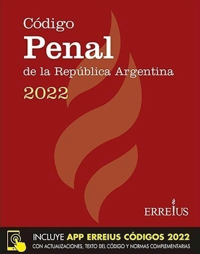 Codigo Penal De La Republica Argentina 2022 - Libro Erreius
