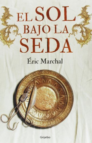 El Sol Bajo La Seda / Eric Marchal