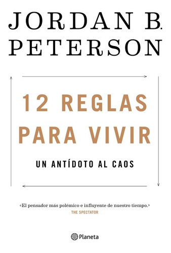 12 reglas para vivir, de Jordan B. Peterson. Editorial Planeta, tapa blanda en español, 2019