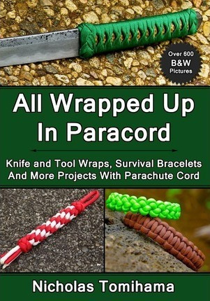 All Wrapped Up In Paracord - Nicholas Tomihama (paperback)