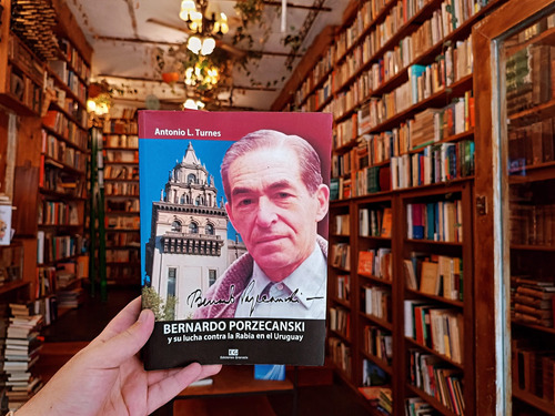 B. Porzecanski Y Su Lucha Contra La Rabia En El Uruguay