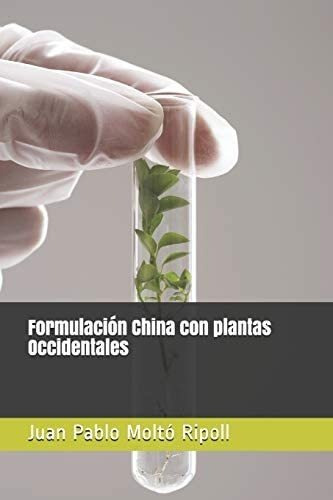 Libro: Formulación China Con Plantas Occidentales (spanish