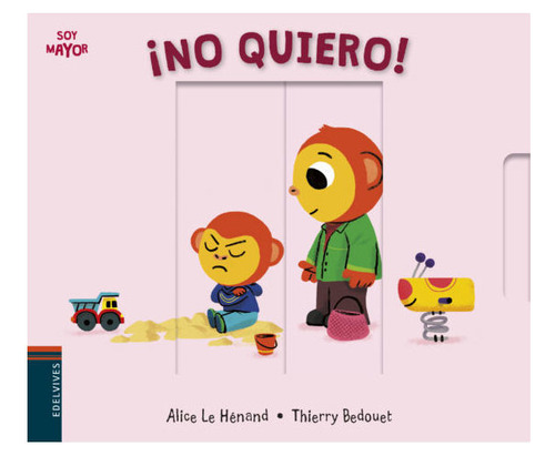 Libro: ¡no Quiero! (soy Mayor Nº 10) / Alice Le Henand