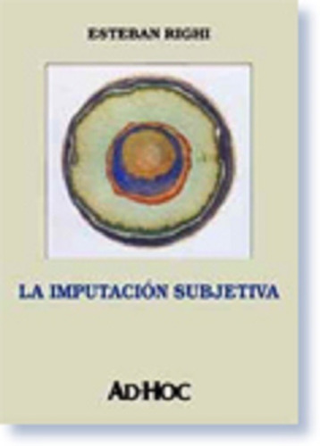 La Imputacion Subjetiva - Righi, Esteban