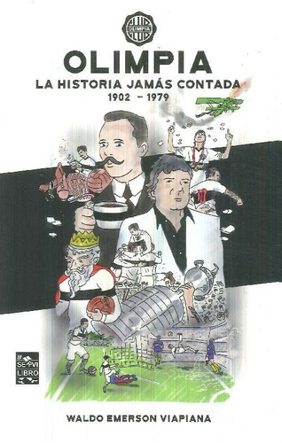 Libro Olimpia La Historia Jamás Contada 1902-1979 De Waldo E