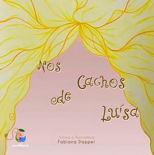 Nos Cachos De Luisa, De Dapper, Fabiana., Vol. 1. Editorial Editora Goiabinha, Capa Mole Em Português