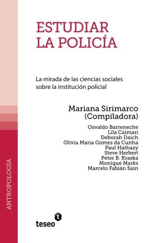 Libro : Estudiar La Policia: La Mirada De Las Ciencias So...
