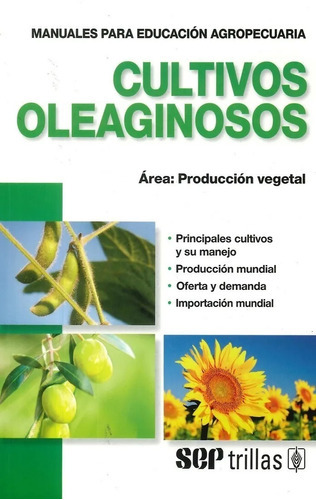 Cultivos Oleaginosos Área: Producción Vegetal, De F.a.o.., Vol. 3. Editorial Trillas, Tapa Blanda En Español, 2013