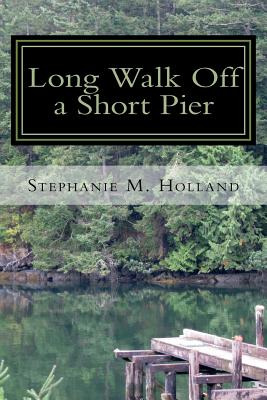 Libro Long Walk Off A Short Pier - Holland, Stephanie M.