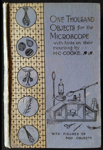 One Thousand Objects For The Microscope. M. C. Cooke 50n 167
