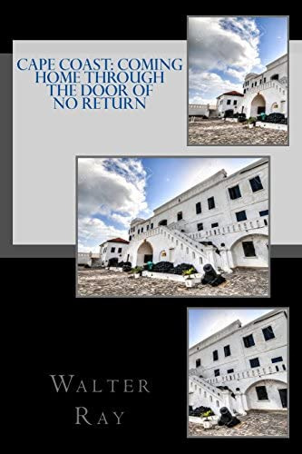 Libro: Cape Coast: Coming Home Through The Door Of No Return