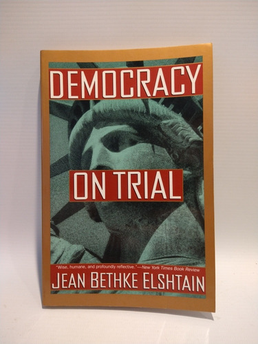 Democracy On Trial  Jean Bethke Elshtain Basic Books 