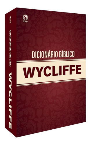Dicionário Bíblico Wycliffe, de Pfeiffer, Charles F.. Editora Casa Publicadora das Assembleias de Deus, capa dura em português, 2007