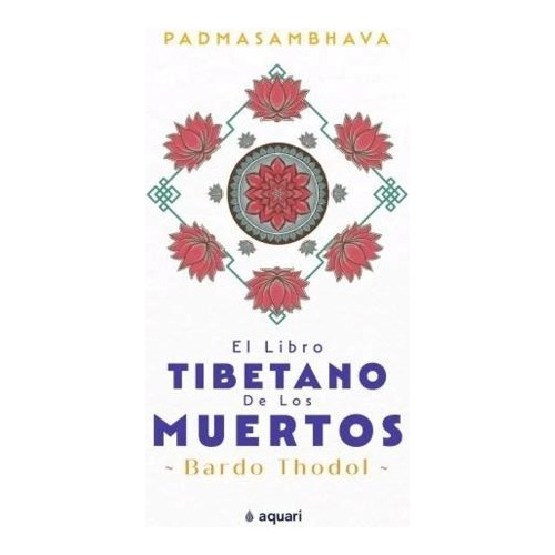 Libro El Libro Tibetano De Los Muertos De Padmasambhava