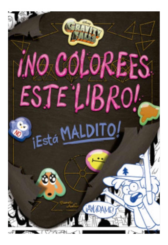 Gravity Falls. ¡no Colorees Este Libro!