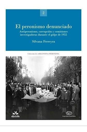 Peronismo Denunciado, El - Ferreyra, Silvana