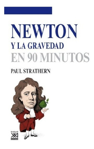 Newton Y La Gravedad - Paul Strathern