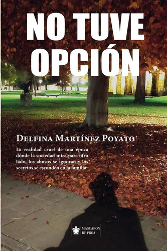 No Tuve Opción, De Delfina Martínez Poyato. Editorial Mascarón De Proa, Tapa Blanda En Español, 2023