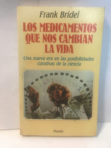 Los Medicamentos Que Nos Cambian La Vida