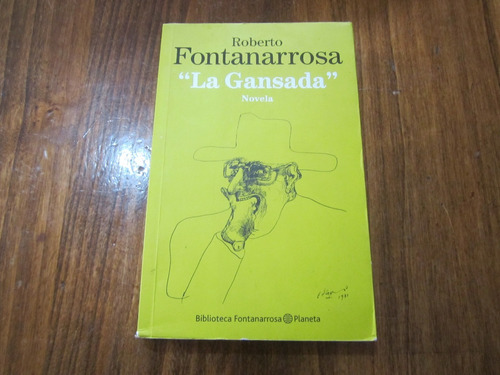  La Gansada  - Roberto Fontanarrosa - Ed: Planeta