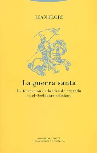 Libro Guerra Santa. La Formación De La Idea De Cruzada En E