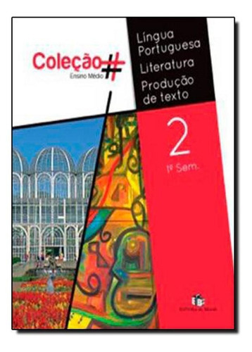 Língua Portuguesa: Literatura, Produção Texto - 2º Ano - 1º Semestre, De Sozângela Chemim Da Matta. Editora Ática Em Português