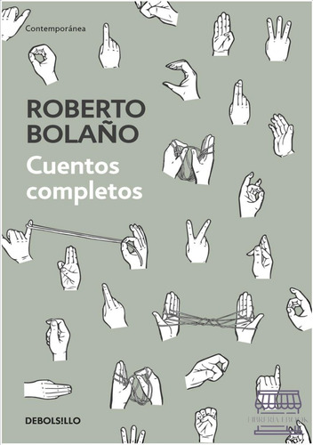 Cuentos Completos/ Roberto Bolaño