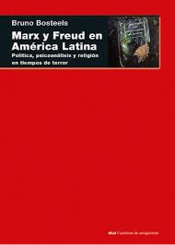 Marx Y Freud En América Latina - Bruno Bosteels