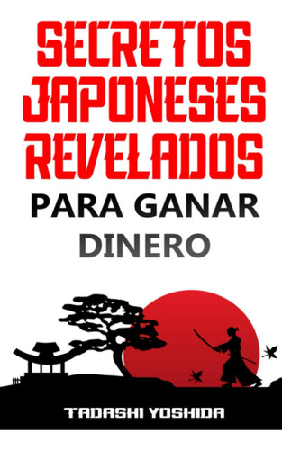 Secretos Japoneses Revelados Para Ganar Dinero