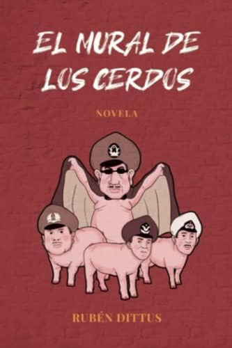 El Mural De Los Cerdos (spanish Edition), De Dittus, Rubén. Editorial Oem, Tapa Blanda En Español