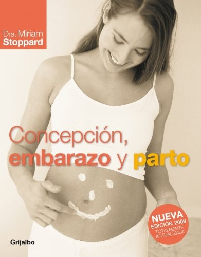 Concepción, Embarazo Y Parto.. - Miriam Stoppard