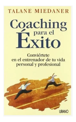 Coaching Para El Exito/ Talane Miedaner