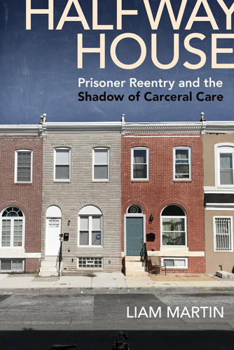 Libro: Halfway House: Prisoner Reentry And The Shadow Of 26)