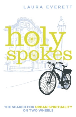 Libro Holy Spokes: The Search For Urban Spirituality On T...
