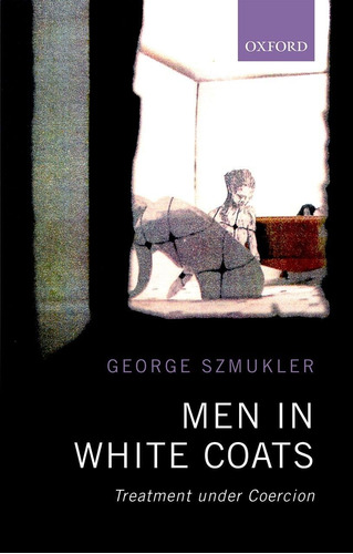 Libro:  Men In White Coats: Treatment Under Coercion
