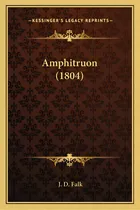 Comprar Amphitruon (1804), De Falk, J. D.. Editorial Kessinger Pub Llc, Tapa Blanda En Inglés