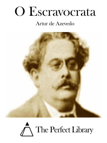 Libro: O Escravocrata (biblioteca Perfeita) (edição Em Português)