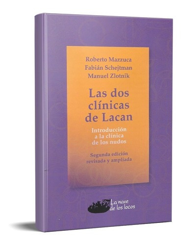 Las Dos Clínicas De Lacan Mazzuca Schejtman Zlotnik (ln)